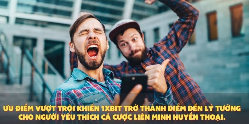 Ưu điểm vượt trội khiến 1XBIT trở thành điểm đến lý tưởng cho người yêu thích cá cược Liên Minh Huyền Thoại.