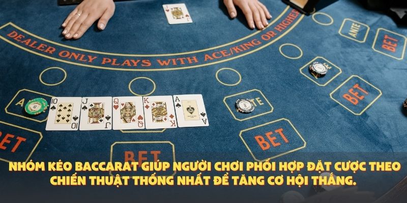 Nhóm Kéo Baccarat – Cách Hoạt Động Và Những Lưu Ý Quan Trọng